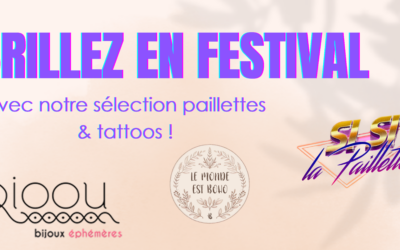 Brillez en festival avec notre sélection paillettes & tattoos !
